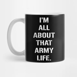 I'm All About That Army Life Mug